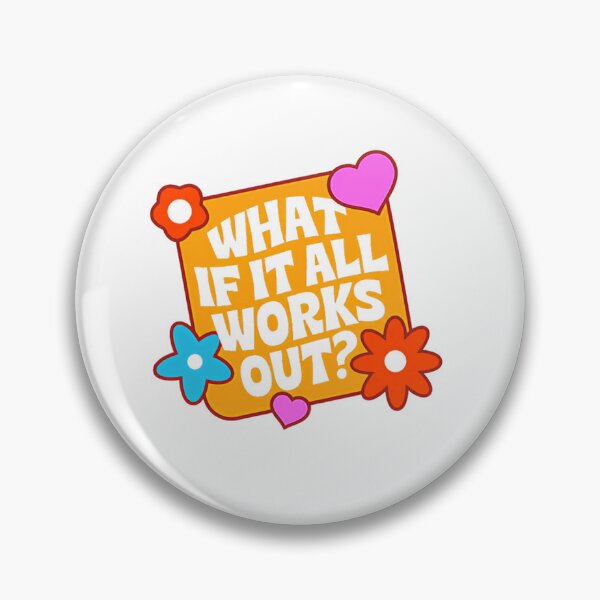 Item preview, What If It All Works Out Positive Thinking Optimist Encouragement designed and sold by SkeletonsDanger.
