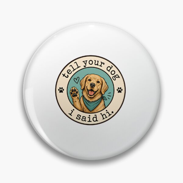 Item preview, Tell Your Dog I Said Hi Golden Retriever Dog Lover Pet Parent designed and sold by SkeletonsDanger.