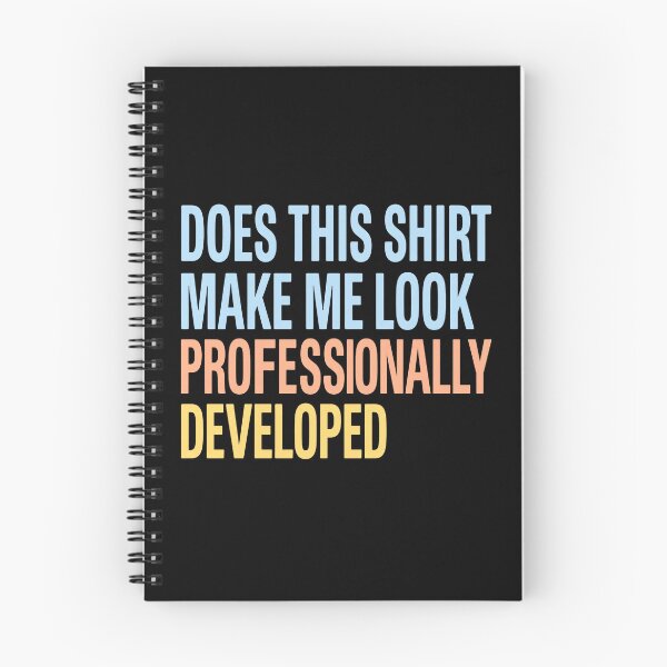 Item preview, Does This Make Me Look Professionally Developed designed and sold by weepyzumi.