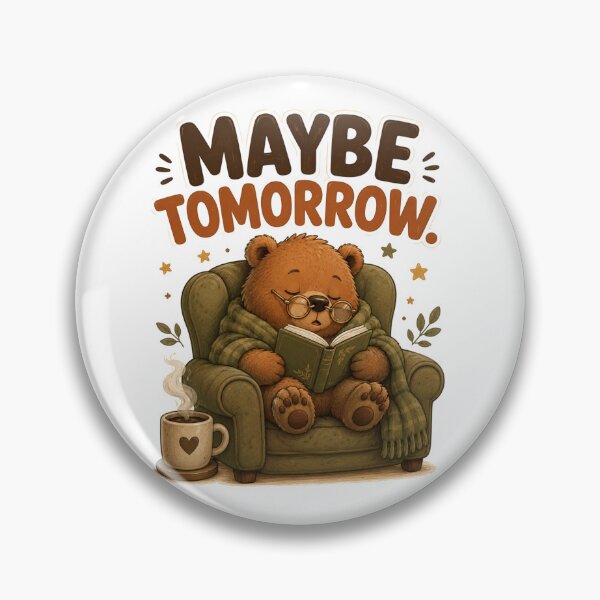 Item preview, Maybe Tomorrow – Cute Sleepy Bear Cartoon Design designed and sold by Kiinaaa.