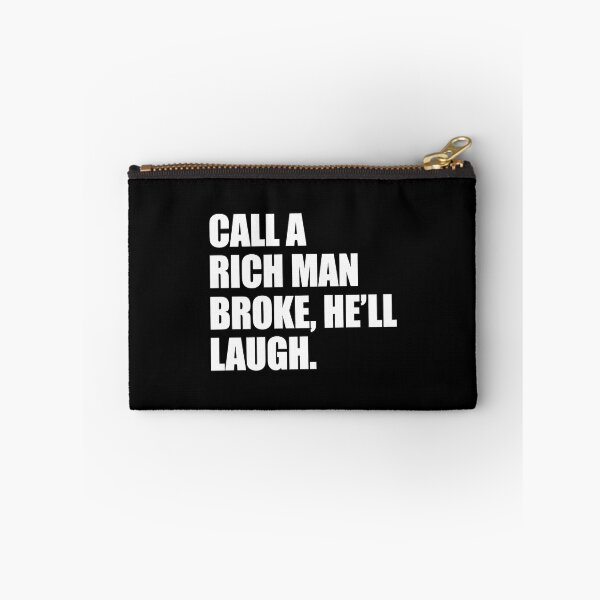 Item preview, Call A Rich Man Broke He Ll Laugh designed and sold by weepyzumi.