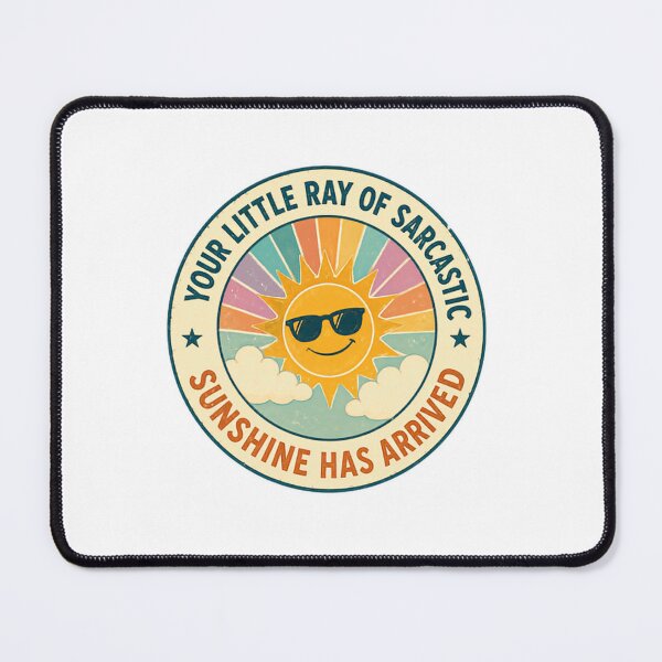 Item preview, Your Little Ray Of Sarcastic Sunshine Has Arrived Sarcastic Humor Personality Witty designed and sold by SkeletonsDanger.