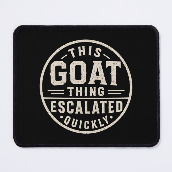 Item preview, This Goat Thing Escalated Quickly Funny Animal Memes designed and sold by DemureArtsy.
