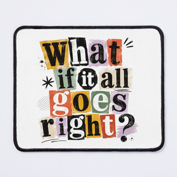 Item preview, What If It All Goes Right? Optimism Motivation Positive Thinker Dreamer designed and sold by SkeletonsDanger.