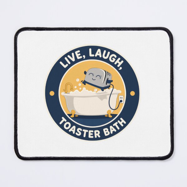 Item preview, Live, Laugh, Toaster Bath Dark Humor Sarcasm Meme Joke designed and sold by SkeletonsDanger.