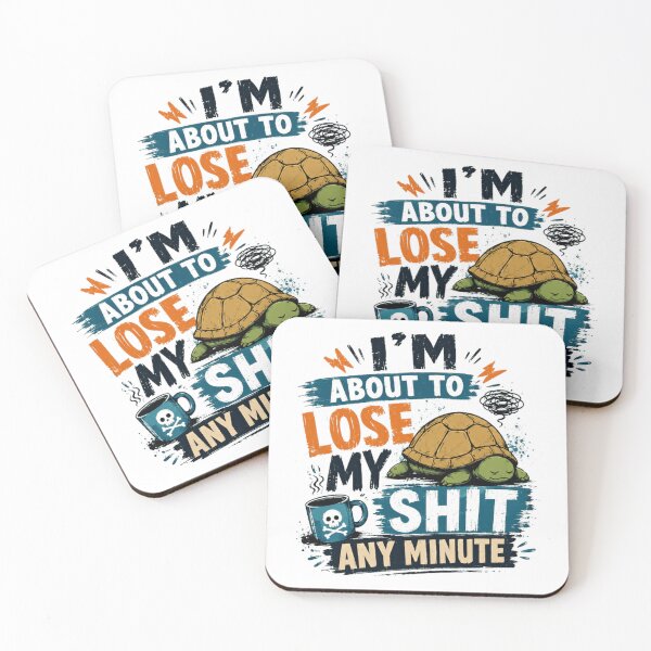 Item preview, I'm About To Lose My Shit Any Minute Stressed Person Frustration Quote Sarcastic Humor Overwhelmed Mood Coffee Lover Turtle designed and sold by RetroMini2026.