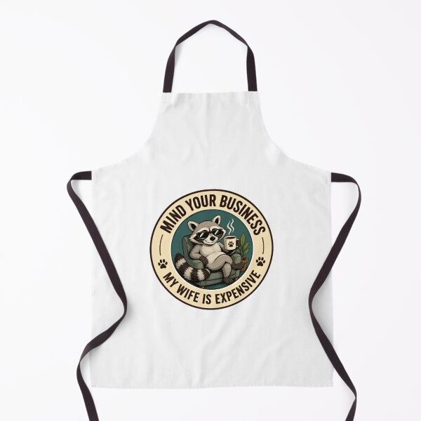 Item preview, Mind Your Business My Wife Is Expensive Raccoon Husband Humor designed and sold by HumansStuck12.