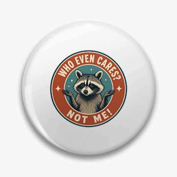 Item preview, Who Even Cares? Not Me! Sarcastic Raccoon Humor Indifferent Animal Lover designed and sold by HumansStuck12.