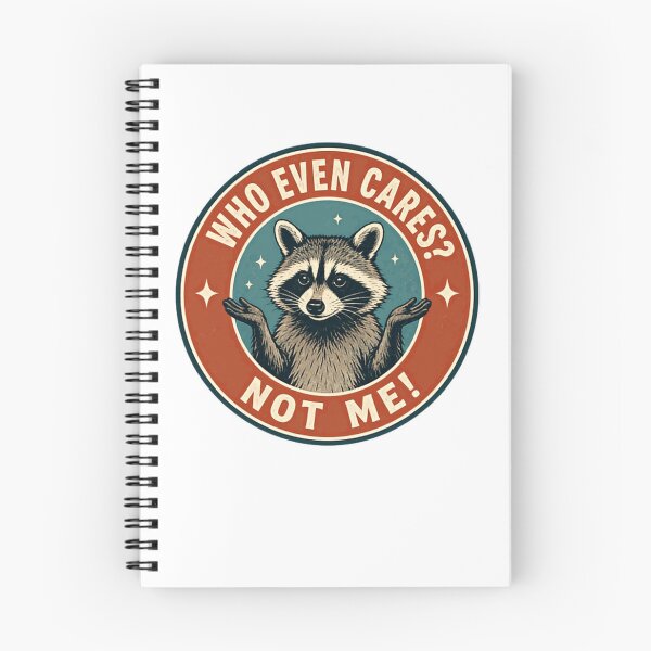 Item preview, Who Even Cares? Not Me! Sarcastic Raccoon Humor Indifferent Animal Lover designed and sold by HumansStuck12.