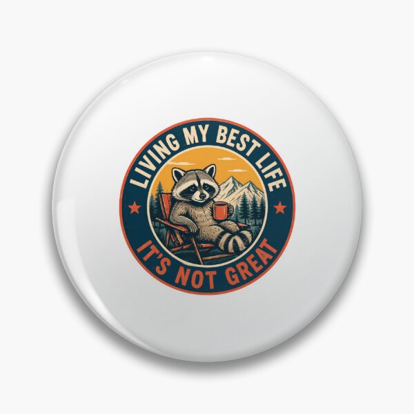 Item preview, Living My Best Life It's Not Great Raccoon Sarcasm Humor designed and sold by HumansStuck12.