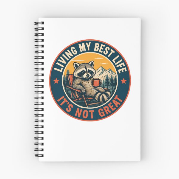 Item preview, Living My Best Life It's Not Great Raccoon Sarcasm Humor designed and sold by HumansStuck12.
