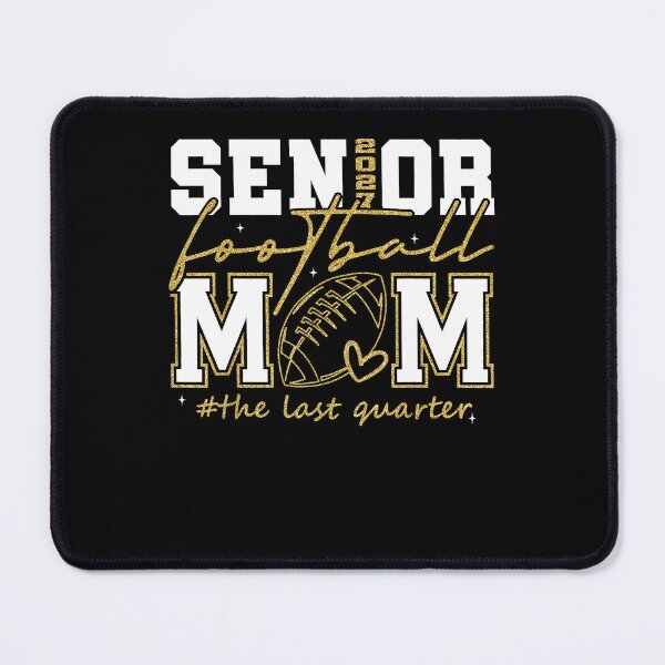 Item preview, Senior Football Mom The Last Quarter Proud Mom Game Day designed and sold by ostenlee.