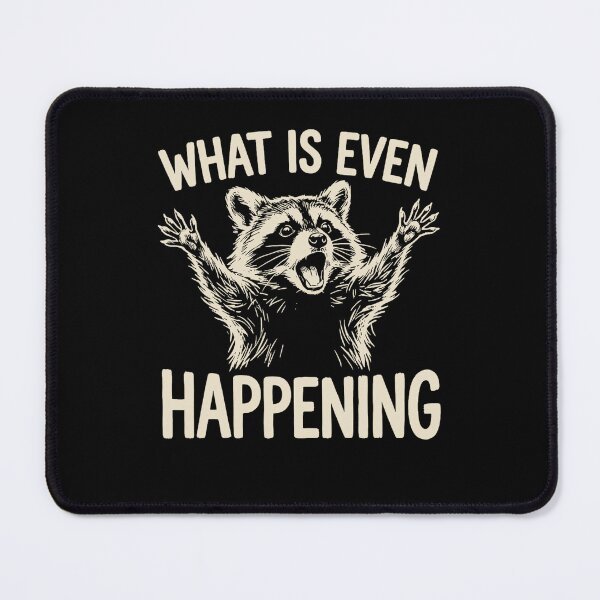 Item preview, What Is Even Happening Funny Raccoon Meme designed and sold by Glow-Paw-Studio.
