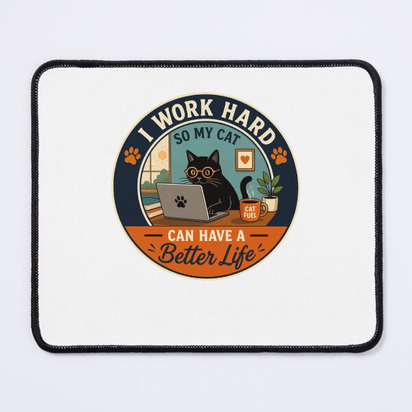Item preview, I Work Hard So My Cat Can Have A Better Life Cat Owner Pet Lover designed and sold by HumansStuck12.