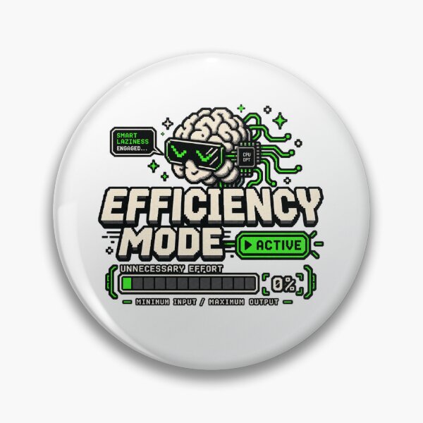 Item preview, Smart Laziness – Efficiency Mode Active Pixel Humor designed and sold by Mad Factory Designs.