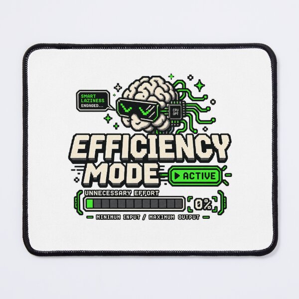 Item preview, Smart Laziness – Efficiency Mode Active Pixel Humor designed and sold by Mad Factory Designs.