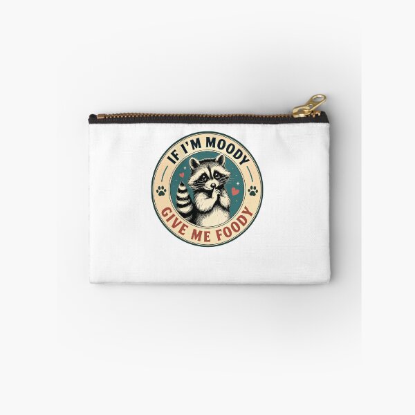 Item preview, If I'm Moody Give Me Foody Raccoon Animal Lover Foodie Humor designed and sold by HumansStuck12.