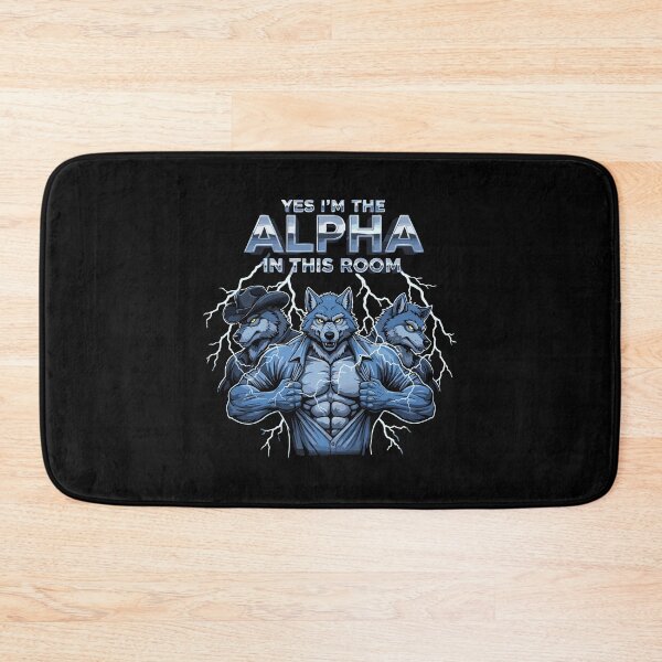 Item preview, Yes I'm The Alpha In This Room Wolf Pack Male Dominance Confidence designed and sold by PopStars1993.