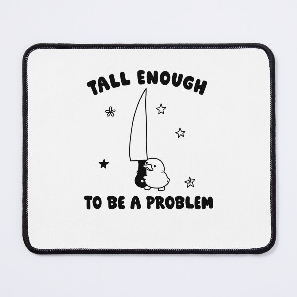 Item preview, Tall Enough To Be A Problem Funny Sword Meme designed and sold by ViniBall.