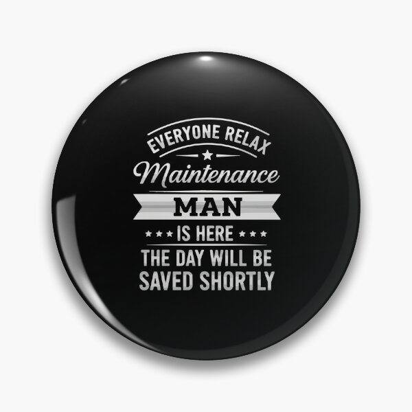 Item preview, Everyone Relax Maintenance Man Is Here The Day Will Be Saved Shortly Maintenance Worker Handyman Repairman designed and sold by PopStars1993.