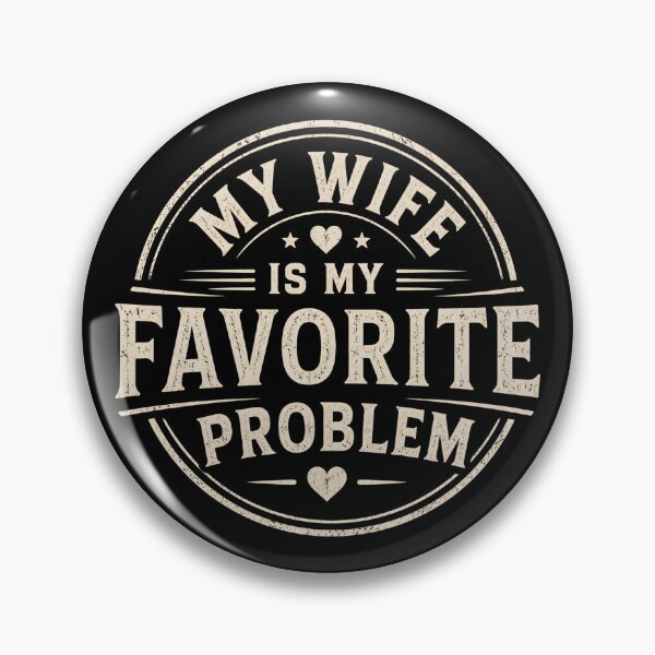 Item preview, My Wife Is My Favorite Problem designed and sold by DemureArtsy.