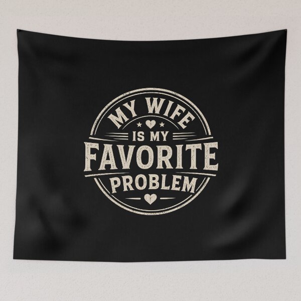 Item preview, My Wife Is My Favorite Problem designed and sold by DemureArtsy.