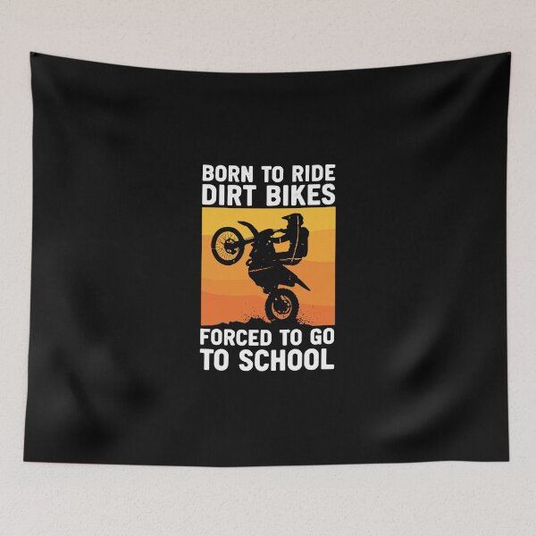 Item preview, Born To Ride Dirt Bikes Forced To Go To School Motocross Rider Student Enthusiast designed and sold by PopStars1993.