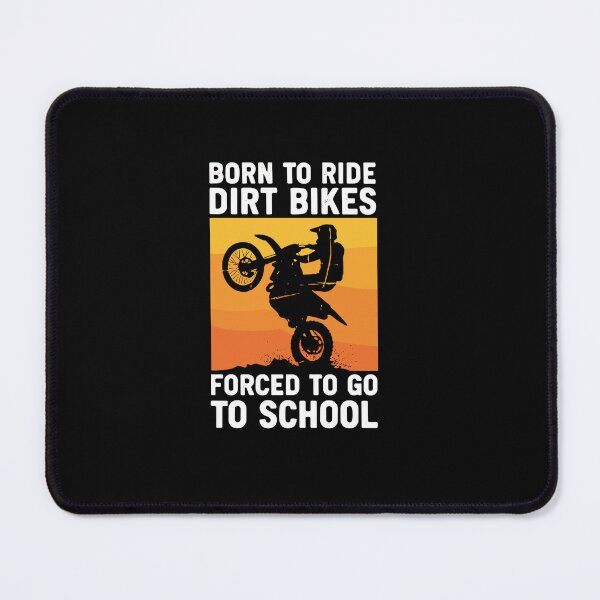 Item preview, Born To Ride Dirt Bikes Forced To Go To School Motocross Rider Student Enthusiast designed and sold by PopStars1993.