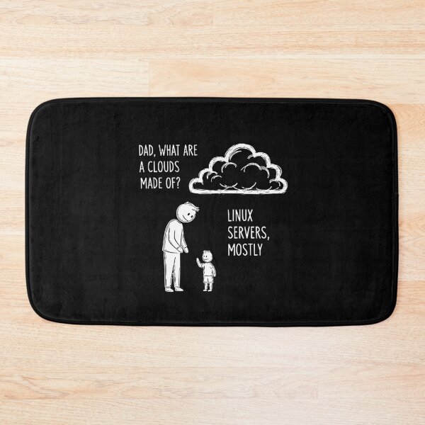 Item preview, Dad What Are Clouds Made Of Linux Servers Mostly IT Professional Cloud Computing Humor designed and sold by PopStars1993.