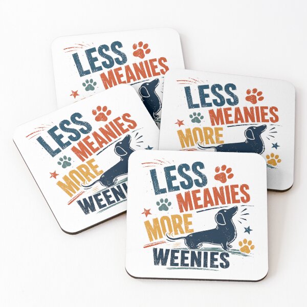 Item preview, Less Meanies More Weenies Dachshund Dog Lovers Pet Owners designed and sold by RetroMini2026.