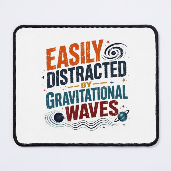 Item preview, Easily Distracted By Gravitational Waves Science Physics Astronomy Scientist designed and sold by RetroMini2026.