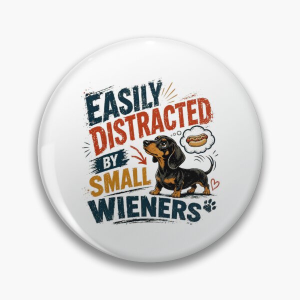 Item preview, Easily Distracted By Small Wieners Dachshund Dog Lover Funny Pet Owner designed and sold by RetroMini2026.