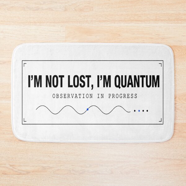 Item preview, I'm Not Lost, I'm Quantum — Light Edition designed and sold by Art&Fun.