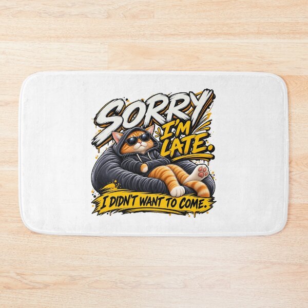 Item preview, Sorry I'm Late I Didn't Want To Come designed and sold by Fares Zeineh.
