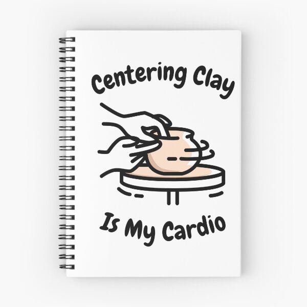 Item preview, Centering Clay Is My Cardio designed and sold by SamanthaLPottery.