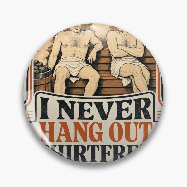 Item preview, I Never Hang Out Shirtfree With Other Guys Tee designed and sold by Viviglow.