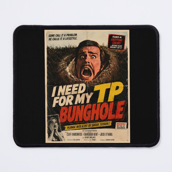 Item preview, I Need TP for My Bunghole – Retro Grindhouse Comedy designed and sold by obstinator.