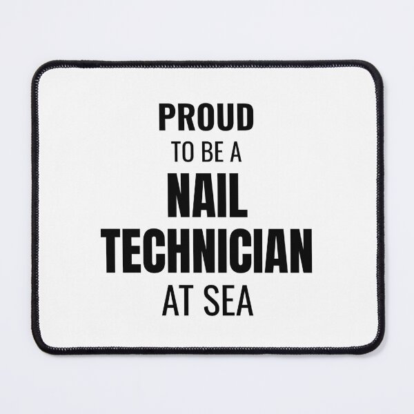 Item preview, Proud to be a Nail Technician at Sea (Black) designed and sold by ShipCrewNation.