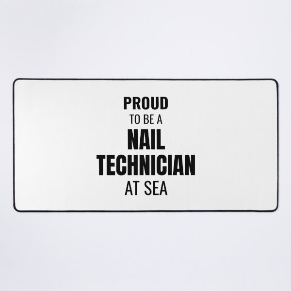 Item preview, Proud to be a Nail Technician at Sea (Black) designed and sold by ShipCrewNation.