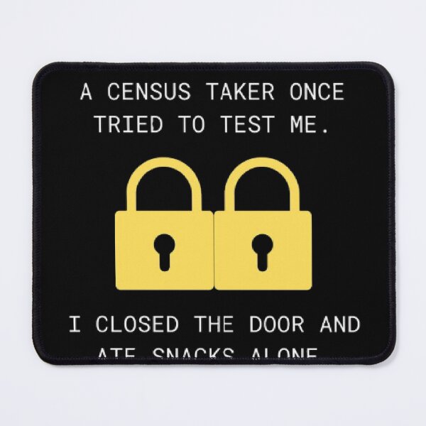 Item preview, Census Taker Tried To Test Me Funny Movie Parody designed and sold by Mircea786.