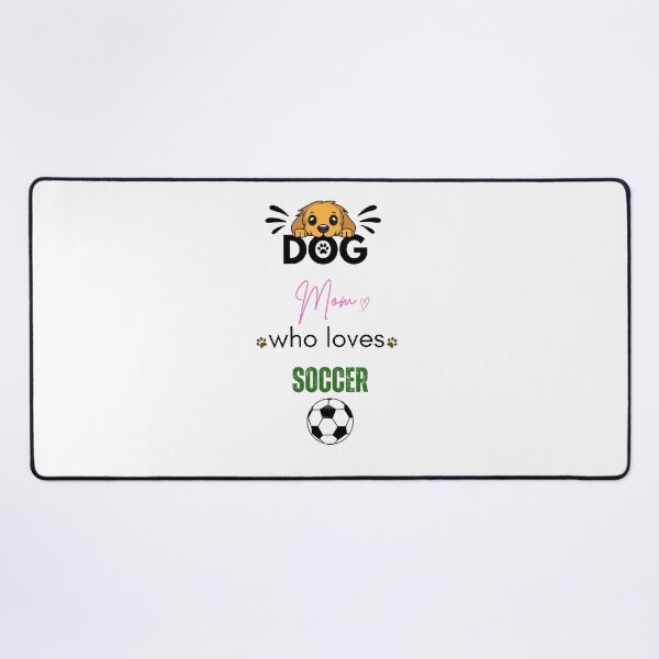 Item preview, Dog Mom Who Loves Soccer designed and sold by PawFitt.