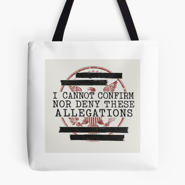 Item preview, I Cannot Confirm Nor Deny These Allegations Tee designed and sold by Viviglow.