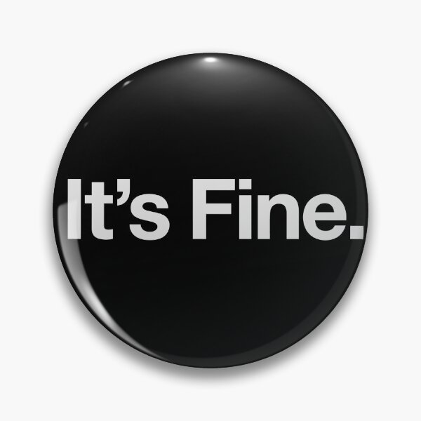 Item preview, It's Fine Sarcasm Meme Humor Relatable Mood designed and sold by Doodleoub.