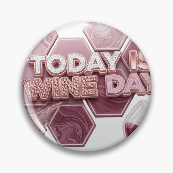Item preview, Sleek TODAY IS WINE DAY v2 designed and sold by dazzlemakers.