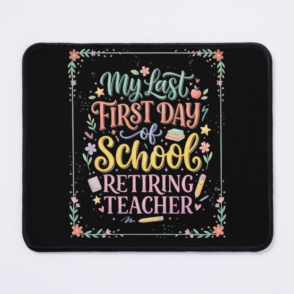 Item preview, My Last First Day of School Retiring Teacher designed and sold by Zbixu.