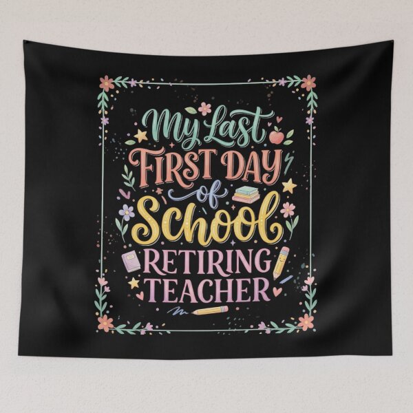 Item preview, My Last First Day of School Retiring Teacher designed and sold by Zbixu.