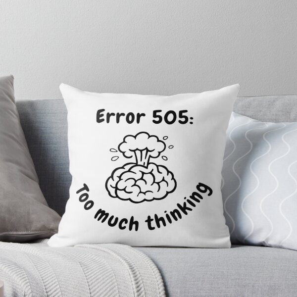 Item preview, Error 505: Too Much Thinking – Overthinking Brain Design designed and sold by Lily's World.