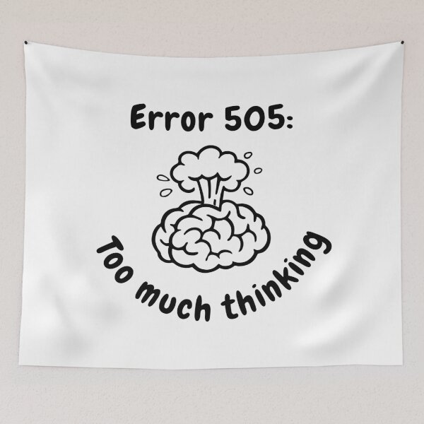 Item preview, Error 505: Too Much Thinking – Overthinking Brain Design designed and sold by Lily's World.