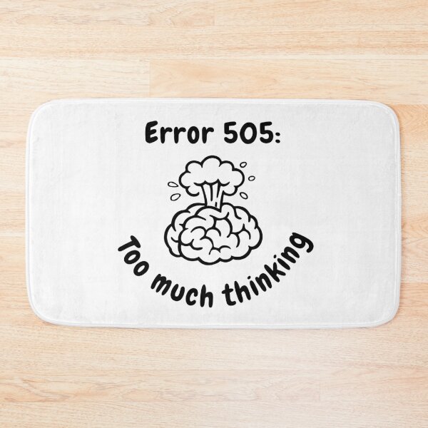 Item preview, Error 505: Too Much Thinking – Overthinking Brain Design designed and sold by Lily's World.