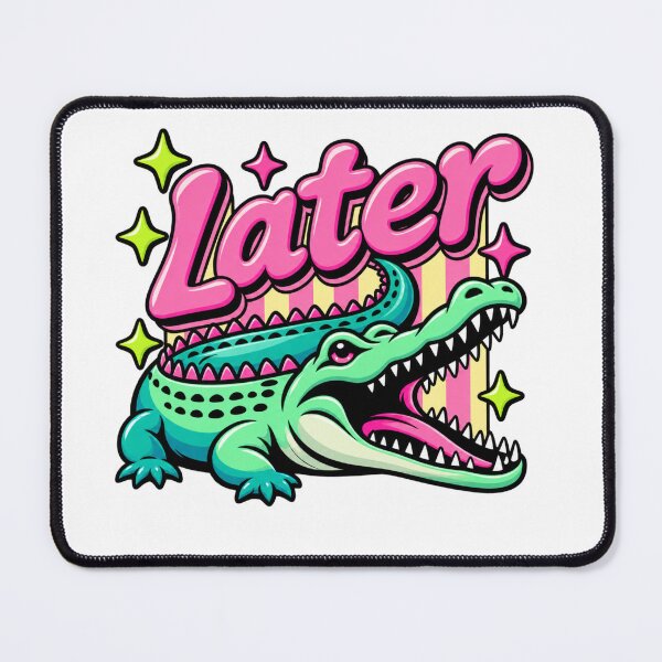 Item preview, Later Alligator Cute Design designed and sold by Nextgenofficial.